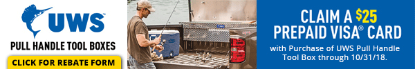 Claim a 25 Dollar Prepaid Visa Card Mail In Rebate with Purchase of Select UWS Tool Box with Pull Handles