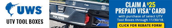 Claim a 25 Dollar Prepaid Visa Card Mail In Rebate with Purchase of Select UWS UTV Tool Boxes