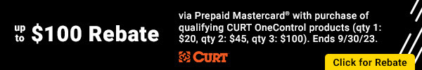 Up to $100 Rebate via Prepaid Mastercard with purchase of qualifying CURT OneControl banners (qty 1: $20, qty 2: $45, qty 3: $100).