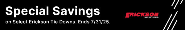 Special Savings on Select Erickson Tie Downs.