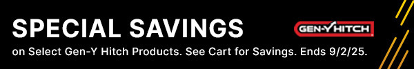 Special Savings on Select Gen-Y Hitch Products. See Cart for Savings.