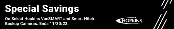 Special Savings on Select Hopkins VueSMART and Smart Hitch Backup Cameras.