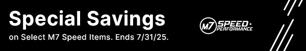 Special Savings on Select M7 Speed Items.