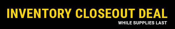 Inventory Closeout Deal While Supplies Last