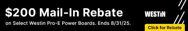 $200 Mail-In Rebate on Select Westin Pro-E Power Boards.