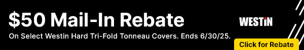 $50 Mail-In Rebate on Select Westin Hard Tri-Fold Tonneau Covers.