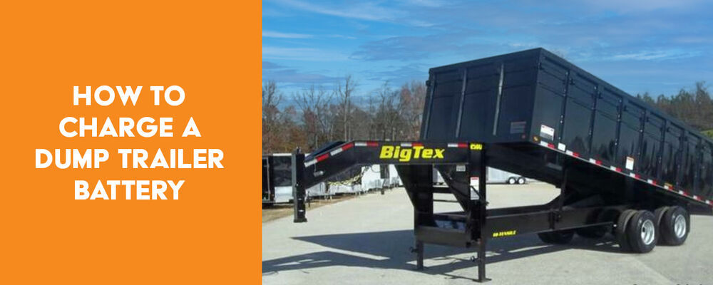 How To Charge A Dump Trailer Battery Etrailer