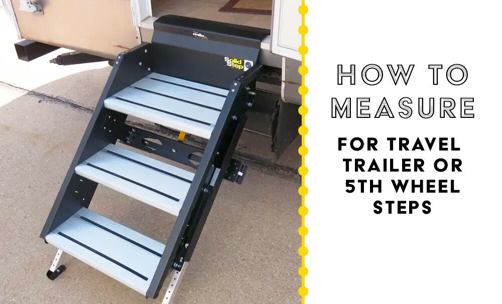 How to Measure for Travel Trailer and Fifth Wheel Steps