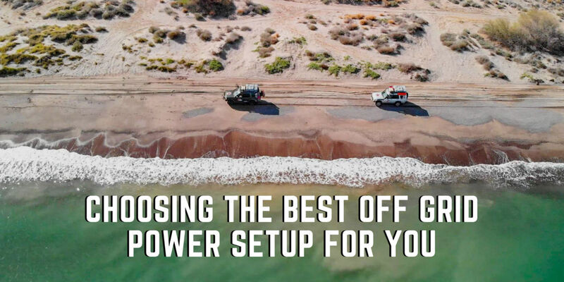 Choosing the Best Off-Grid Power Setup Cover Image