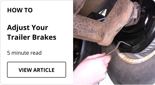 How to Adjust Your Trailer Brakes article. 